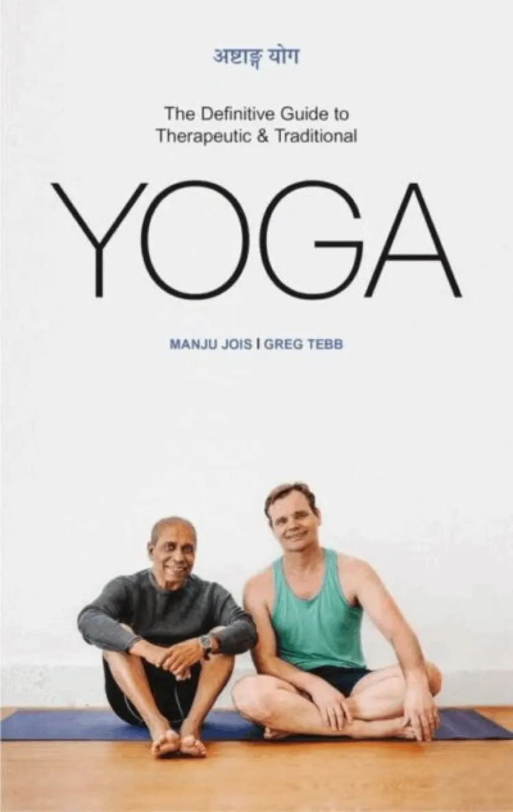 Manju Jois, Greg Tebb - Definitive Guide to Therapeutic & Traditional Yoga, Inbunden. Tillgänglighet: Lägg i varukorg