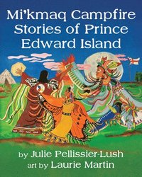 bokomslag Mi'kmaq Campfire Stories of Prince Edward Island