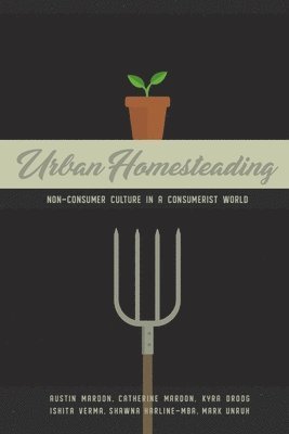 Austin Mardon, Catherine Mardon, Kyra Droog - Urban Homesteading, Häftad