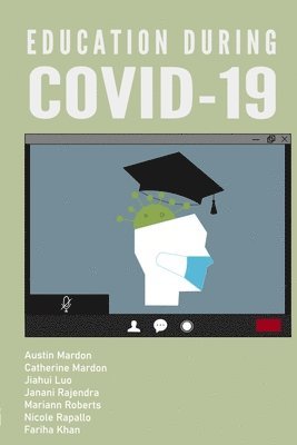 Austin Mardon, Catherine Mardon, Jiahui Luo - Education during COVID-19, Häftad