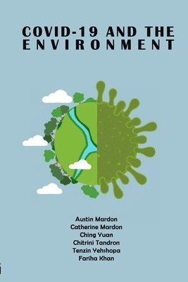 Austin Mardon, Catherine Mardon, Ching Yuan - COVID-19 and the Environment, Häftad