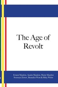 bokomslag The Age Of Revolt