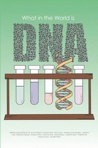 bokomslag What in the World is DNA?