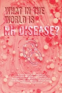 bokomslag What in the World is RH Disease?
