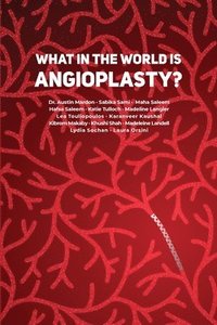 bokomslag What in the World is Angioplasty?