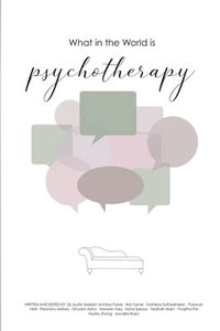 bokomslag What in the World is Psychotherapy?