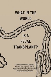 bokomslag What in the World is a Fecal Transplant?