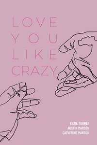 bokomslag Love You Like Crazy