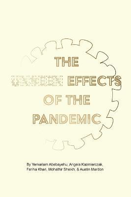 The Unseen Effects of the Pandemic 1