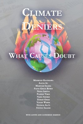 Alicia Au, Neha Saroya, Nasia Sheikh - Climate Deniers, What Causes Doubt, Häftad