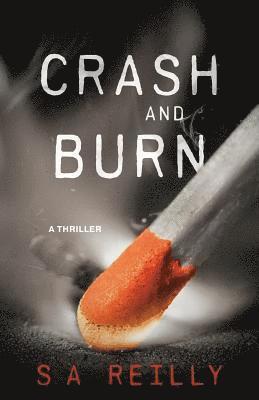 S A Reilly, S. A. Reilly - Crash and Burn, Häftad