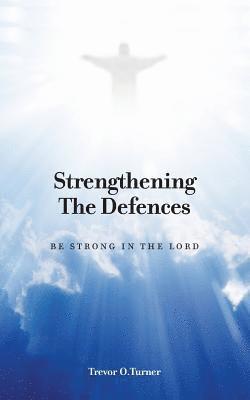 Strengthening the Defences 1