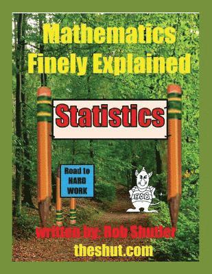 Mathematics Finely Explained - Statistics 1