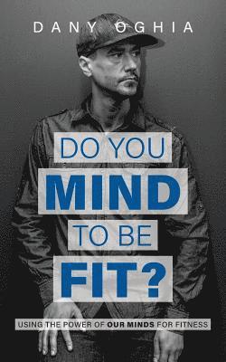 Dany Oghia - Do you MIND to be fit?, Häftad