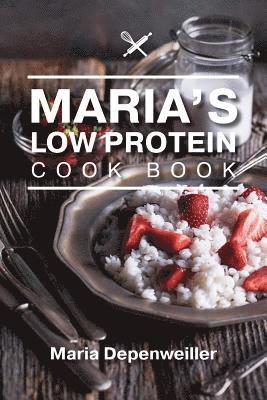 Maria's Low Protein Cook Book 1