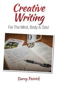 bokomslag Creative Writing For The Mind, Body & Soul