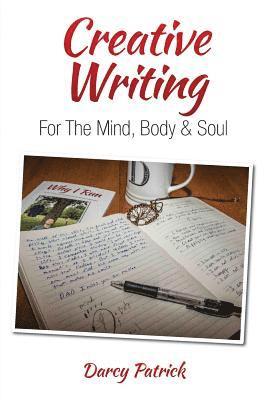 bokomslag Creative Writing For The Mind, Body & Soul