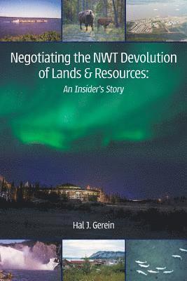 bokomslag Negotiating the NWT Devolution of Lands & Resources