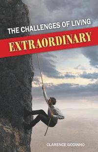 bokomslag The Challenges of Living Extraordinary