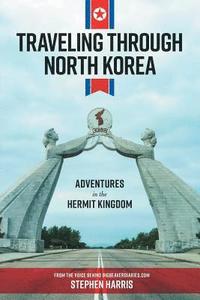 bokomslag Traveling Through North Korea