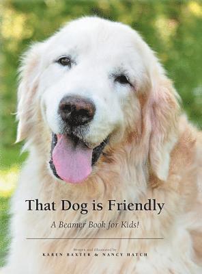 Karen Baxter, Nancy Hatch - That Dog is Friendly, Inbunden
