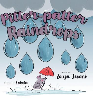 Zoiya Jesani - Pitter-patter Raindrops, Inbunden