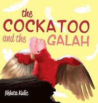 bokomslag The Cockatoo and the Galah