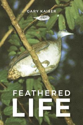 Gary William Kaiser - Feathered Life, Häftad