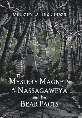 bokomslag The Mystery Magnets of Nassagaweya and the Bear Facts