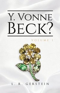 bokomslag Y. Vonne Beck? Volume 1