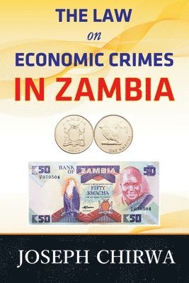 Joseph Chirwa - Law On Economic Crimes In Zambia, Häftad