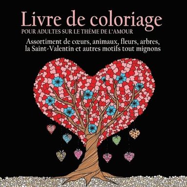 bokomslag Livre de Coloriage pour Adultes sur le Theme de L'amour