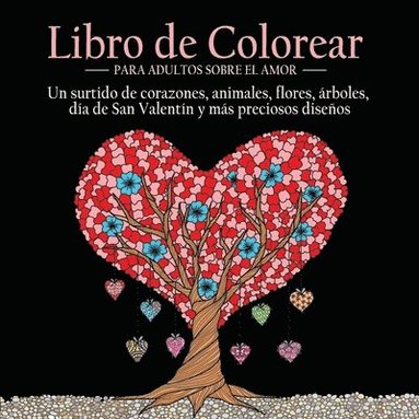 bokomslag Libro de Colorear Para Adultos Sobre el Amor