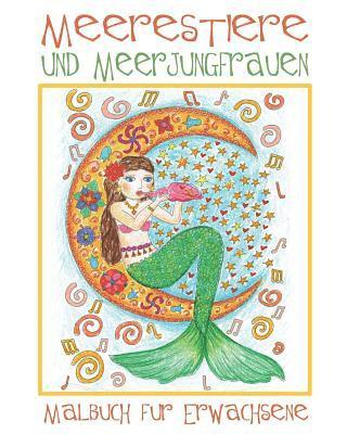 Meerestiere Und Meerjungfrauen: Malbuch Für Erwachsene Mit Süßen Bildern Mit Meeresjungfrauen Und Wassertieren (Fische, Delphine, Haie Usw.) Zum Ausma