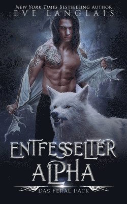 Eve Langlais - Entfesselter Alpha, Häftad