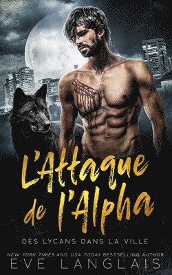Eve Langlais - L'Attaque de l'Alpha, Häftad