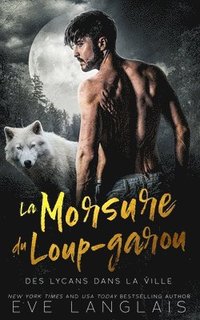 bokomslag La Morsure du loup-garou