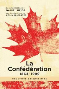 bokomslag La Confdration, 1864-1999