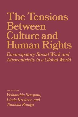 Vishanthie Sewpaul, Vishanthie Sewpaul, Linda Kreitzer, Tanusha Raniga - Tensions Between Culture and Human Rights, Häftad