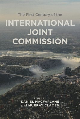 The First Century of the International Joint Commission 1