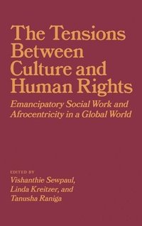 bokomslag The Tensions between Culture and Human Rights
