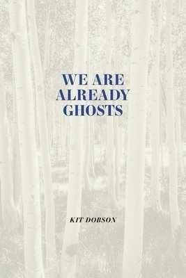 We are Already Ghosts 1
