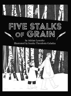 Adrian Lysenko, Adrian, Lysenko - Five Stalks of Grain, Inbunden