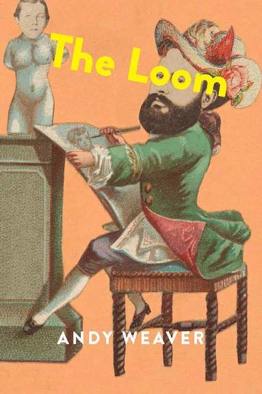 Andy Weaver - Loom, Inbunden