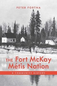 bokomslag The Fort McKay Mtis Nation