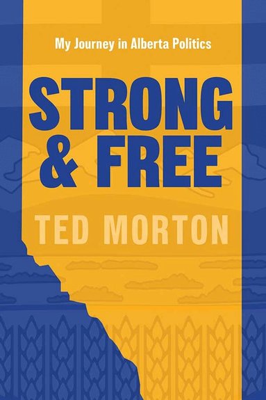 Ted Morton, M.A Suzie Bisson, Carole Sinclair, Ivana Djuraskovic - Strong and Free, Häftad