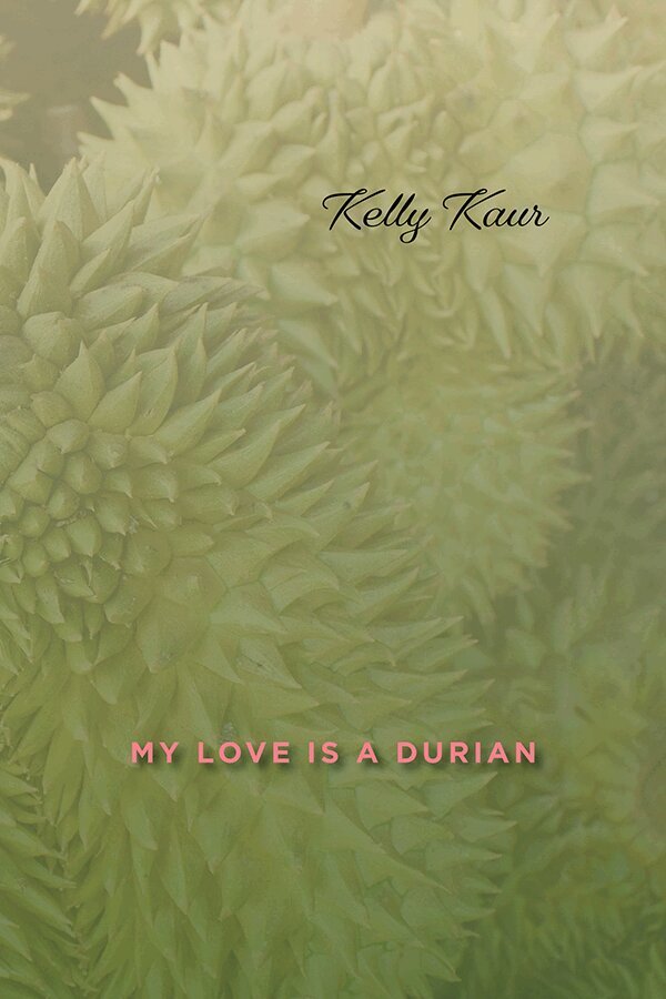 Kelly Kaur - My Love Is a Durian, Inbunden. Tillgänglighet: Kommande