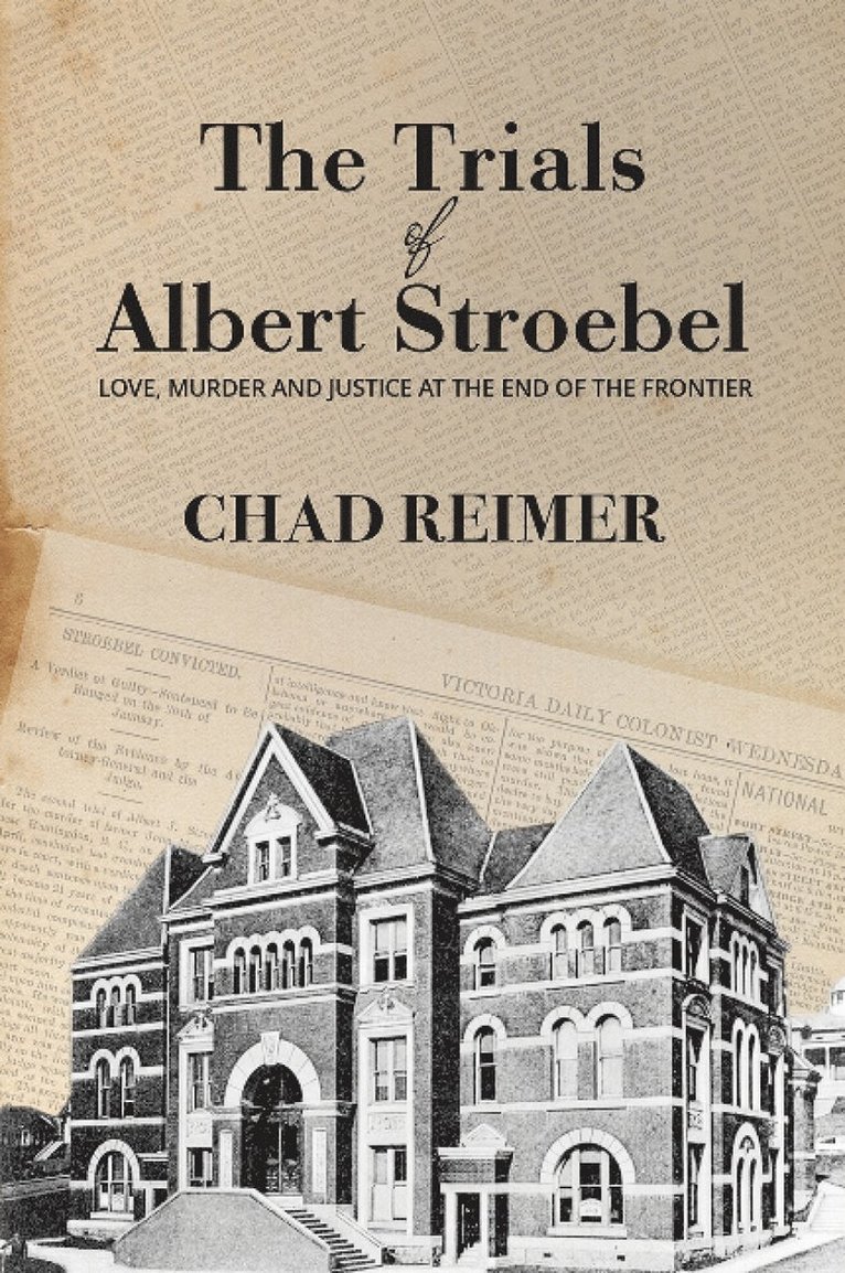 Chad Reimer - Trials of Albert Stroebel, Häftad