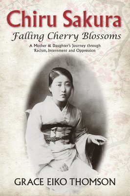 Grace Eiko Thomson - Chiru Sakura -- Falling Cherry Blossoms, Häftad