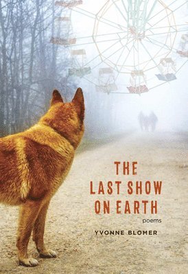 Yvonne Blomer - Last Show on Earth, Häftad